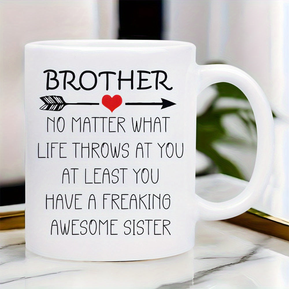 Tailorly White Ceramic 11 oz Mug - Brother No Matter What Life Throws At You At Least You Have A Freaking Awesome Sister Elegant Featuring Simple Heart Arrow