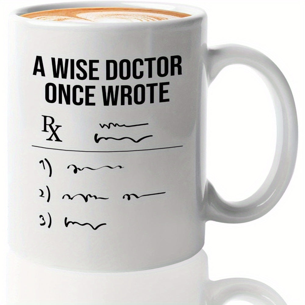 Tailorly White Ceramic 11 oz Mug - A Wise Doctor Once Wrote Medical Prescription Symbol With Messy Scribbled Handwriting Lines On Paper Layout Prescription