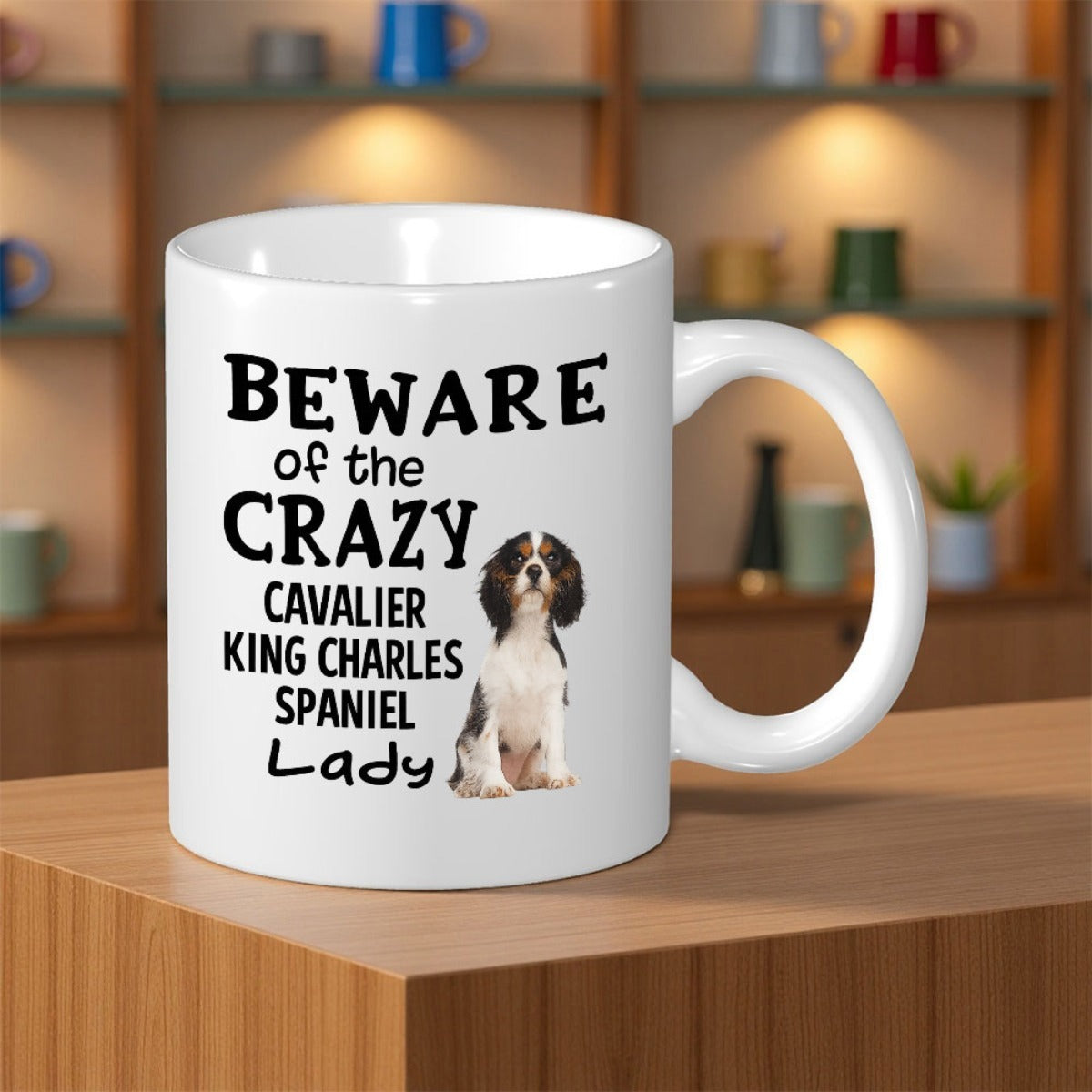 Tailorly White Ceramic 11 oz Mug - Beware Of The Crazy Cavalier King Charles Spaniel Lady Adorable Spotted Puppy Sitting Gracefully On A Bright White Surface