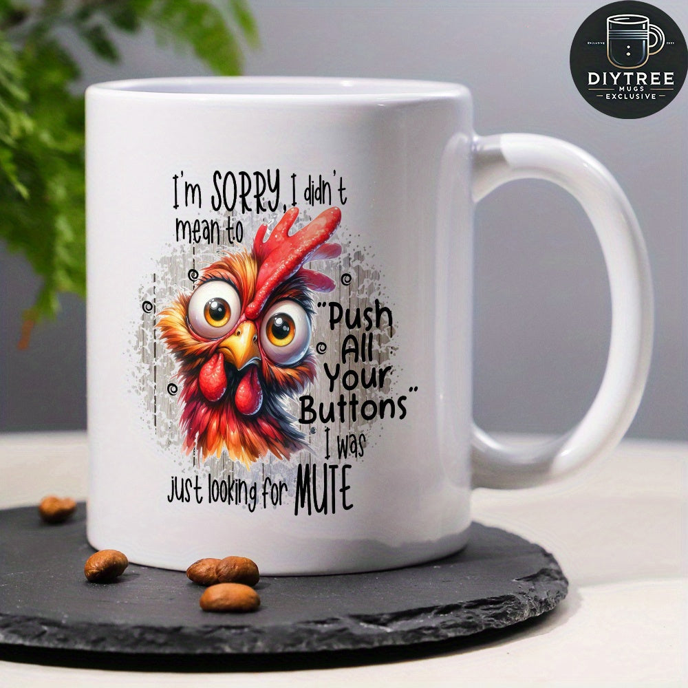 Tailorly White Ceramic 11 oz Mug - I'm Sorry I Didn't Mean To Push All Your Buttons I Was Just Looking For Mute Colorful Quirky Bird With Wide Eyes And Bright Red