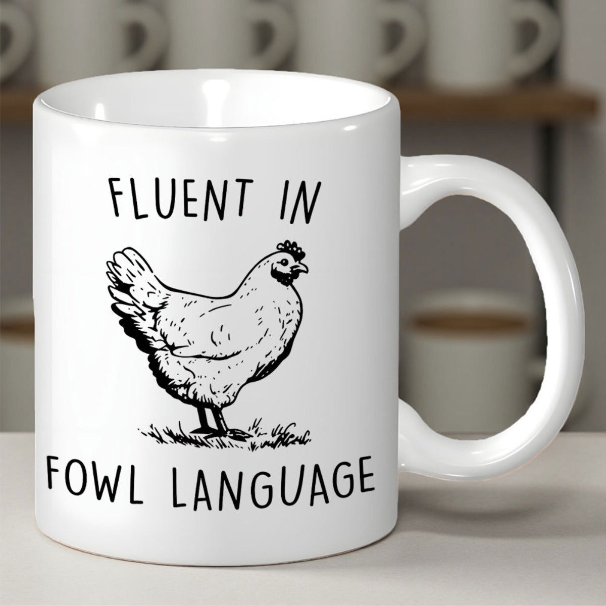 Tailorly White Ceramic 11 oz Mug - Fluent In Fowl Language Hand Drawn Vintage Sketch Of A Farm Hen Standing On Ground Chicken