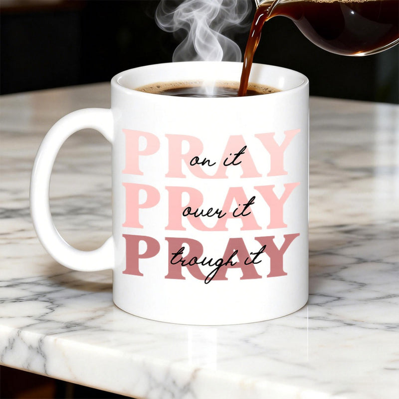 Tailorly White Ceramic 11 oz Mug - Pray On It Over It Through It Stylish Pink Gradient Typography Featuring Inspirational Religious Handwritten Script Text Design