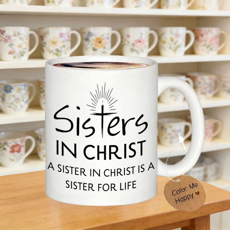 Tailorly White Ceramic 11 oz Mug - Sisters In Christ A Sister In Christ Is A Sister For Life Minimalist Shining Sunburst Rays Glowing Above Elegant Religious Cross