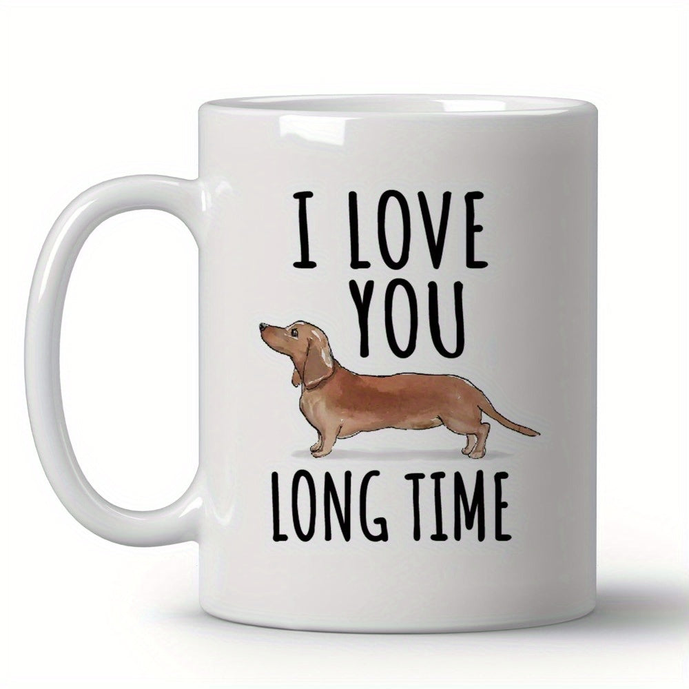 Tailorly White Ceramic 11 oz Mug - I Love You Long Time Realistic Brown Dachshund Standing Stately With A Gentle Calm Expression Dachshund