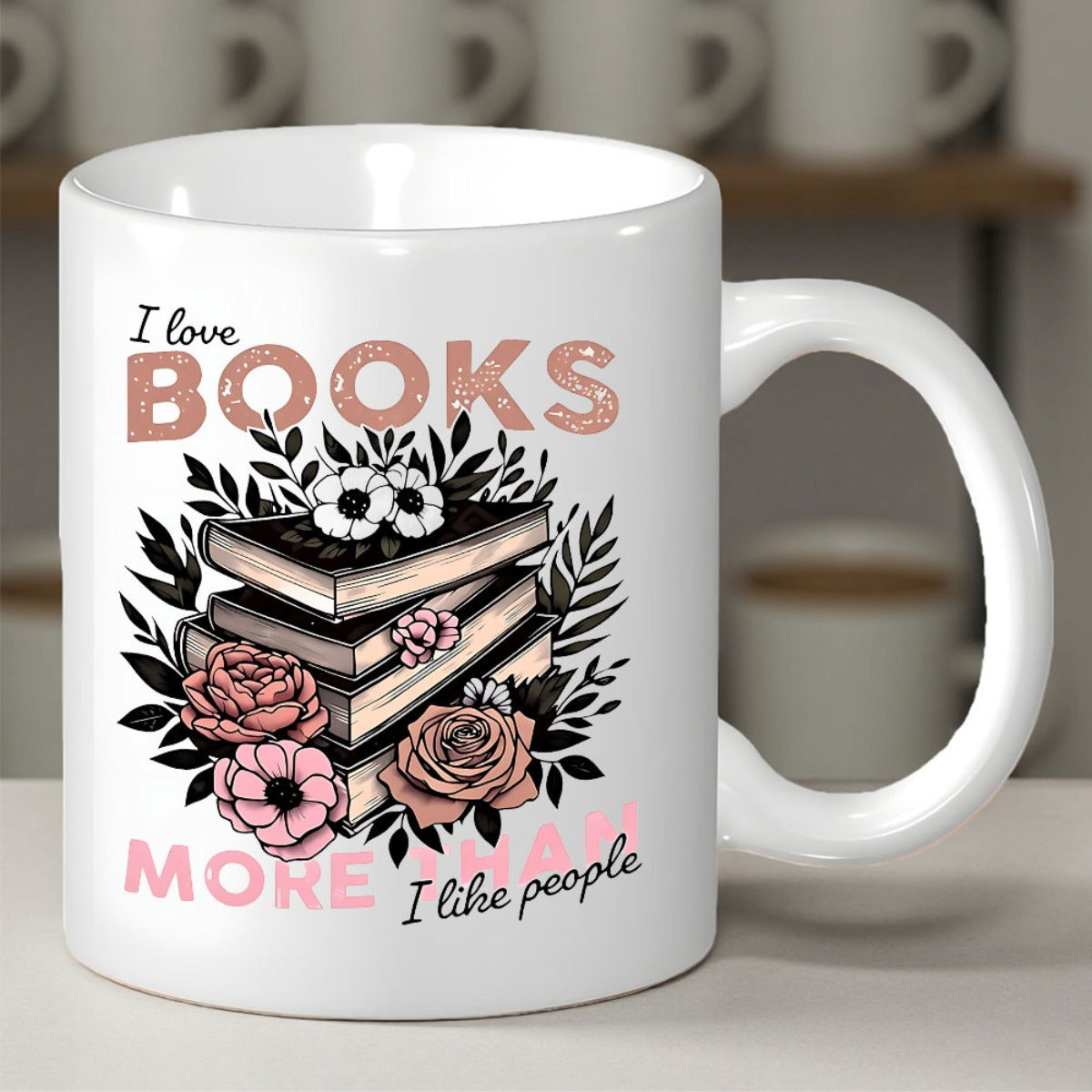 Tailorly White Ceramic 11 oz Mug - I Love Books More Than I Like People Vintage Stacked Books With Elegant Pink Roses And Leaves Book