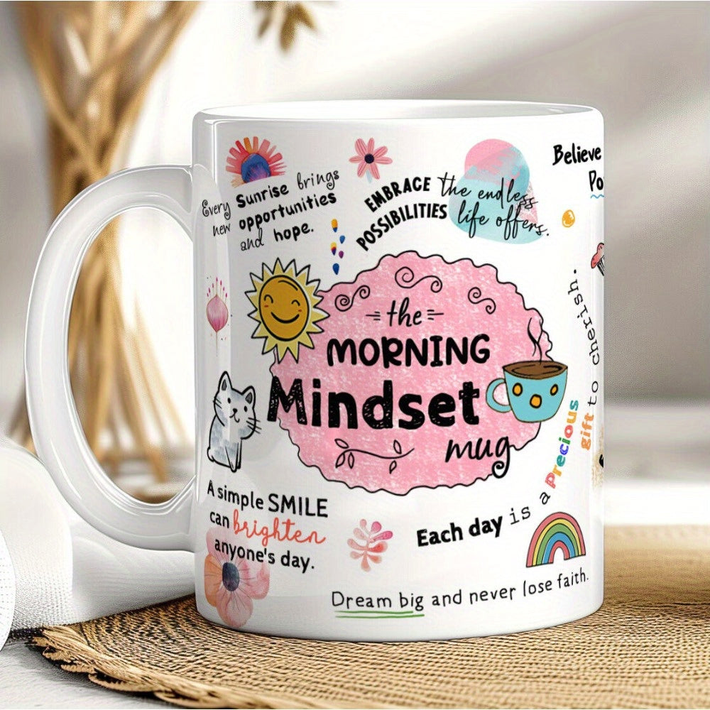 Tailorly White Ceramic 11 oz Mug - The Morning Mindset Mug Dream Big And Never Lose Faith Embrace The Endless Possibilities Life Offers Every Sunrise Brings New