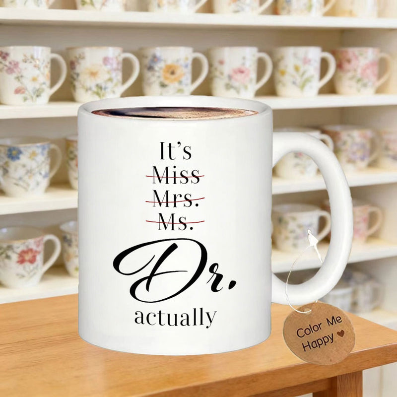 Tailorly White Ceramic 11 oz Mug - Its Miss Mrs Ms Dr Actually Minimalist Featuring Bold Artistic Script Typography Style Mug