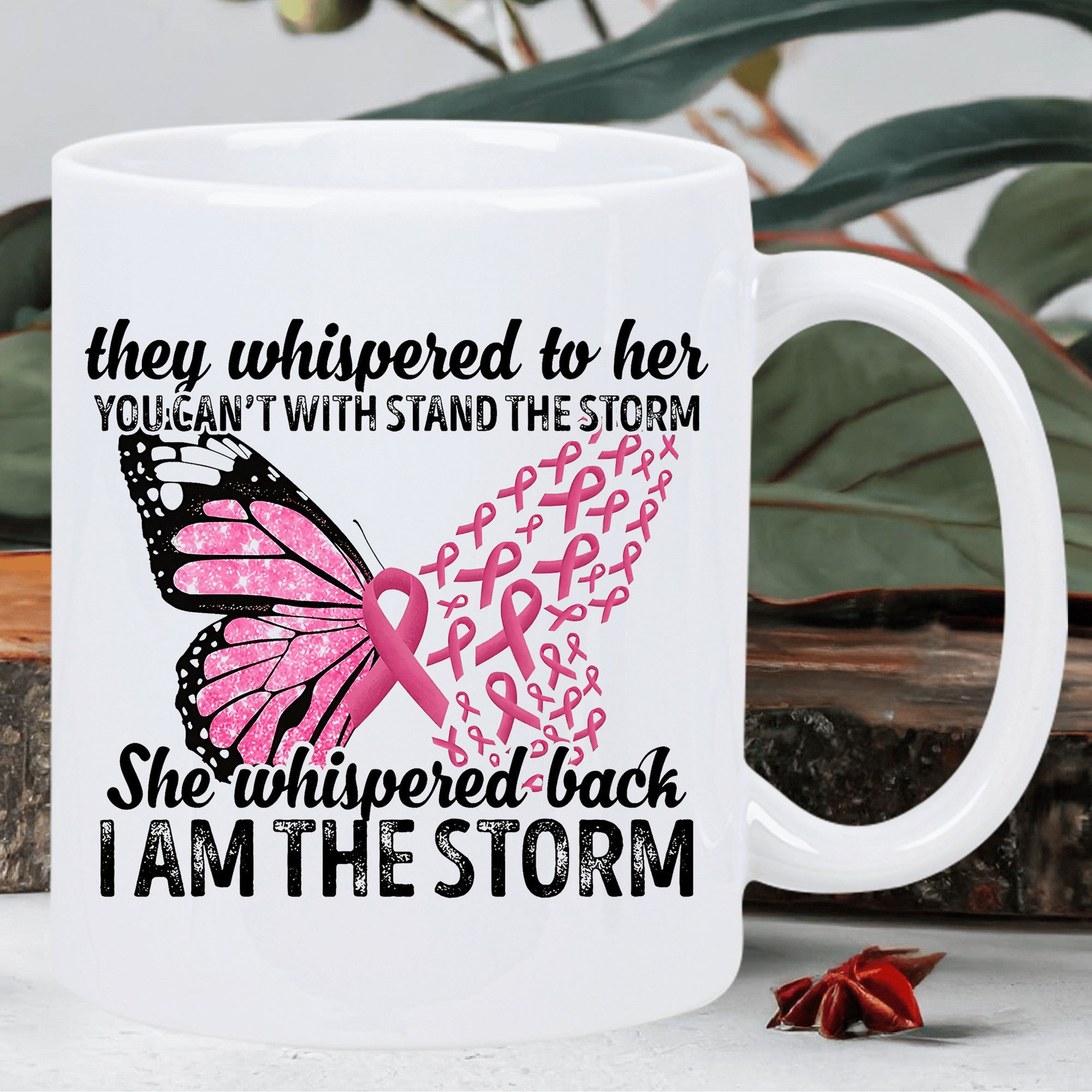 Tailorly White Ceramic 11 oz Mug - They Whispered To Her You Cant Withstand The Storm She Whispered Back I Am The Storm Pink Ribbon Awareness Pattern Mixed With