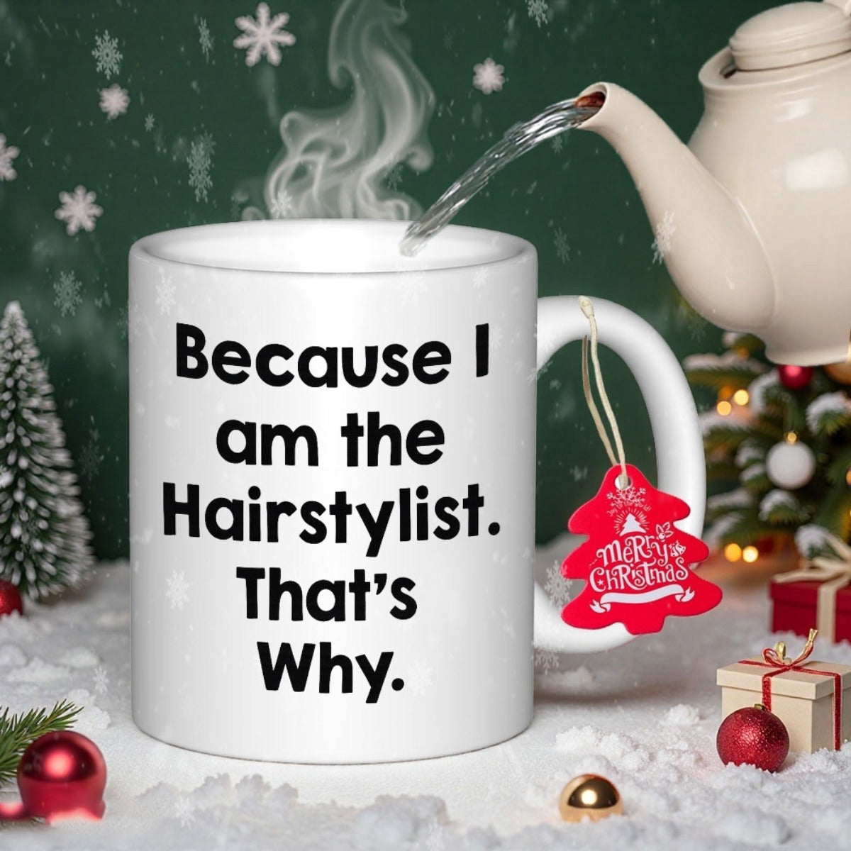 Tailorly White Ceramic 11 oz Mug - Because I Am The Hairstylist Thats Why Clean Bold Professional Quote Typography Printed On A Smooth Surface Mug