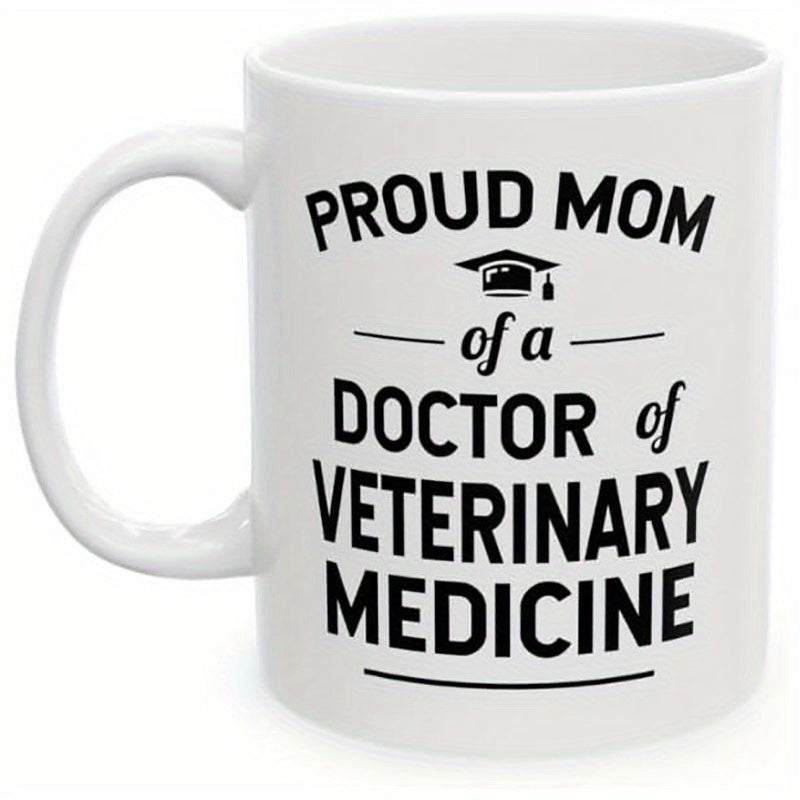 Tailorly White Ceramic 11 oz Mug - Proud Mom Of A Doctor Of Veterinary Medicine Academic Graduation Cap With Bold Black Sans Serif Lettering Design Mug