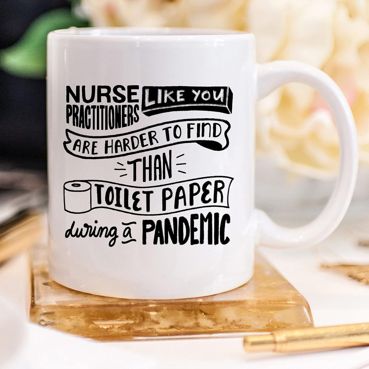 Tailorly White Ceramic 11 oz Mug - Nurse Practitioners Like You Are Harder To Find Than Toilet Paper During A Pandemic Minimalist Artistic Banners Combined With