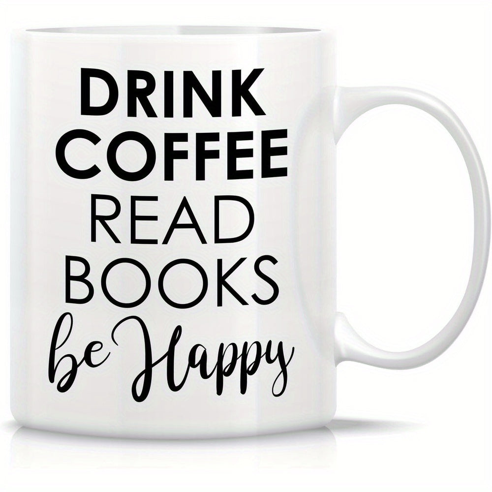 Tailorly White Ceramic 11 oz Mug - Drink Coffee Read Books Be Happy Minimalist Typography With Bold Sans Serif And Script Lettering Mug