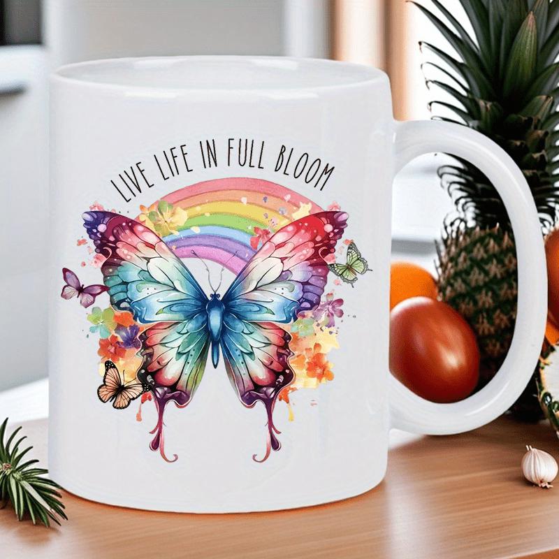 Tailorly White Ceramic 11 oz Mug - Live Life In Full Bloom Vibrant Watercolor Wings Spreading Under A Colorful Radiant Rainbow Butterfly