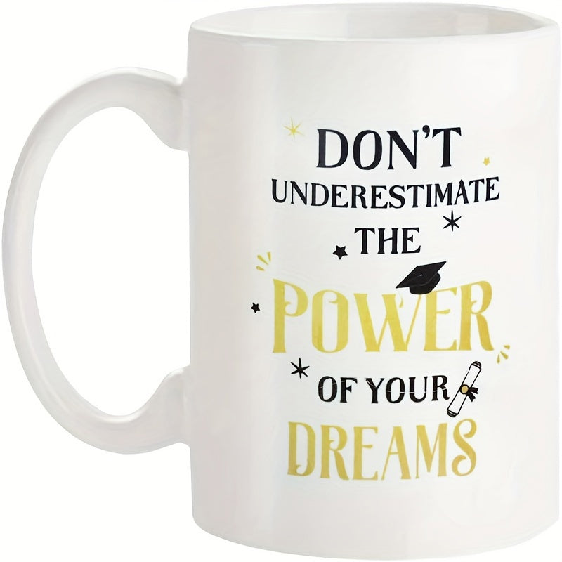 Tailorly White Ceramic 11 oz Mug - Don't Underestimate The Power Of Your Dreams Inspirational Graduation Quote With Sparkles And Academic Cap Mug