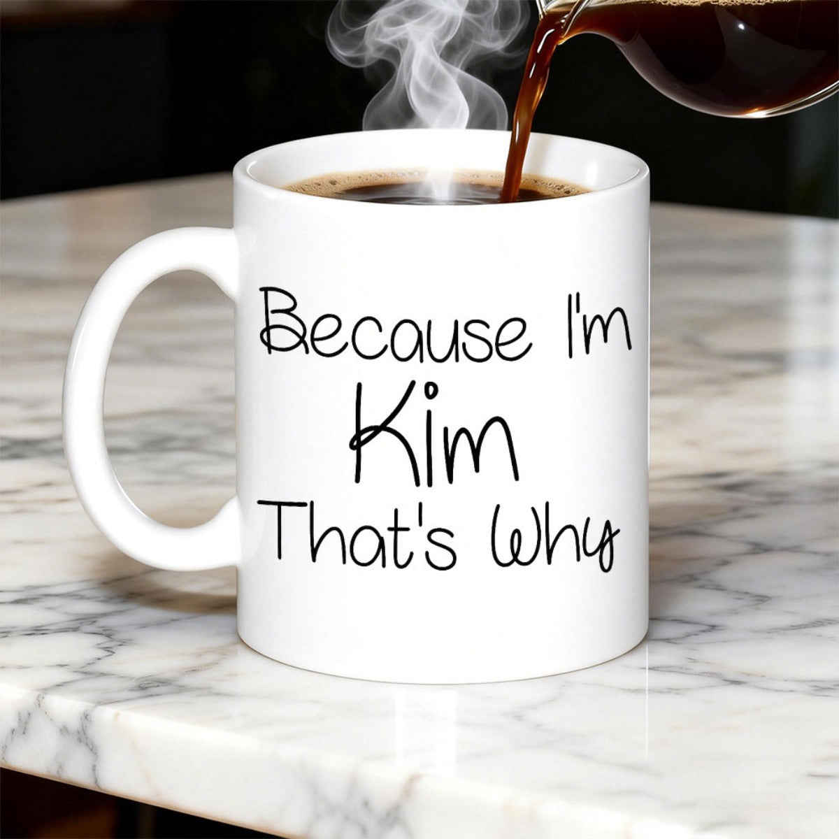 Tailorly White Ceramic 11 oz Mug - Because Im Kim Thats Why Classic Minimalist White Ceramic Body With Hot Steam Over Marble Surface Mug