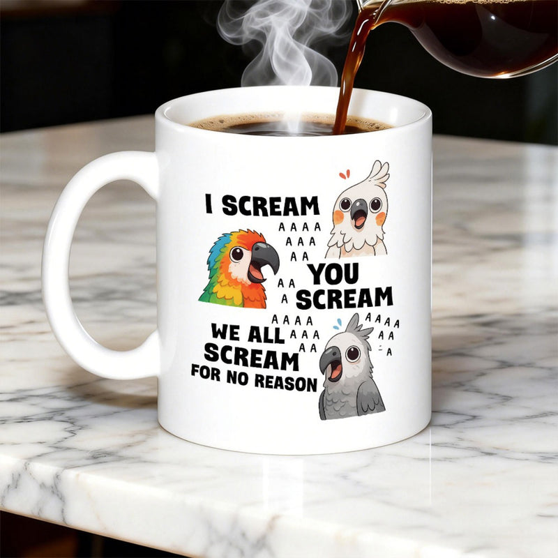 Tailorly White Ceramic 11 oz Mug - I Scream You Scream We All Scream For No Reason Three Colorful Birds Screaming Loudly With Funny Expressions Among Text Parrot