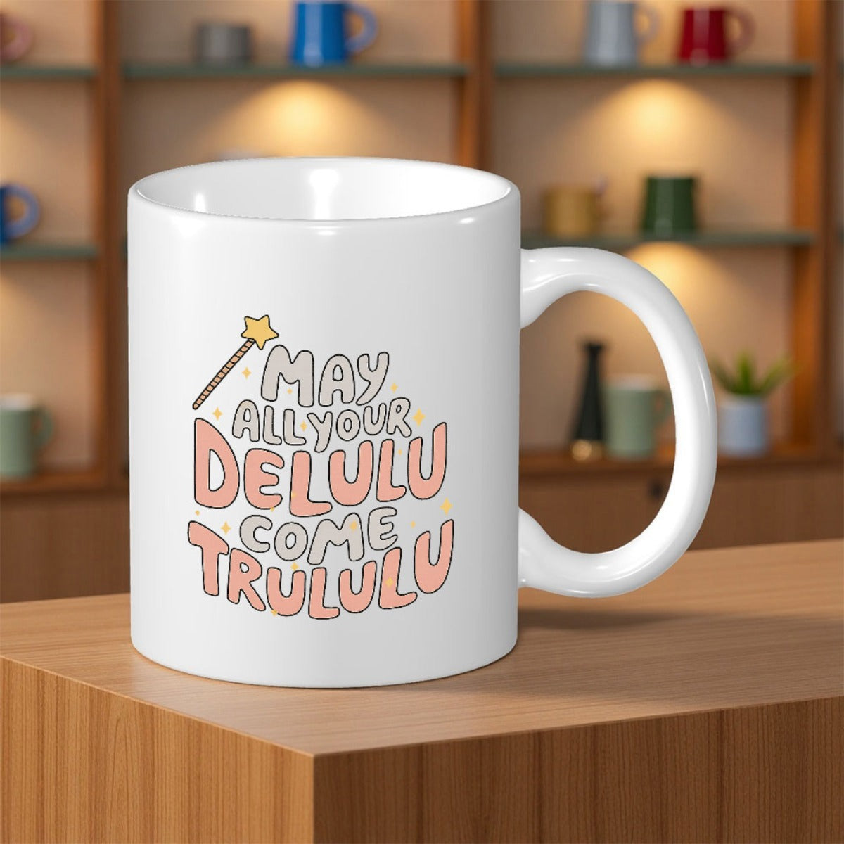 Tailorly White Ceramic 11 oz Mug - May All Your Delulu Come Trululu Sparkling Magic Wand With Playful Bubbly Letters Mug