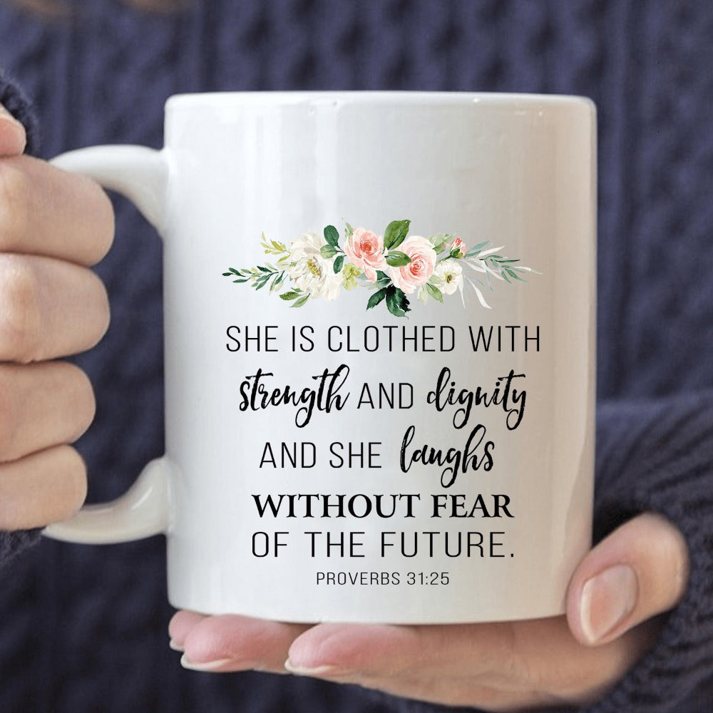 Tailorly White Ceramic 11 oz Mug - She Is Clothed With Strength And Dignity And She Laughs Without Fear Of The Future Proverbs 31 25 Elegant Watercolor Pink Roses