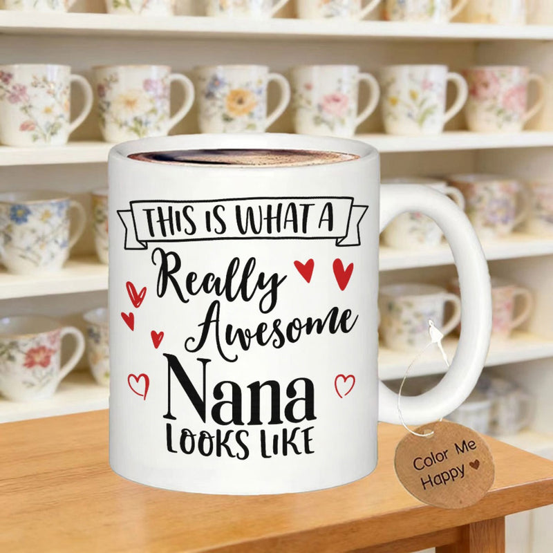 Tailorly White Ceramic 11 oz Mug - This Is What A Really Awesome Nana Looks Like Decorated With Red Hearts And Stylish Black Typography Mug