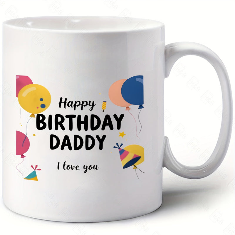 Tailorly White Ceramic 11 oz Mug - Happy Birthday Daddy I Love You Colorful Festive Balloons Floating Surrounded By Cute Little Party Hats Balloon