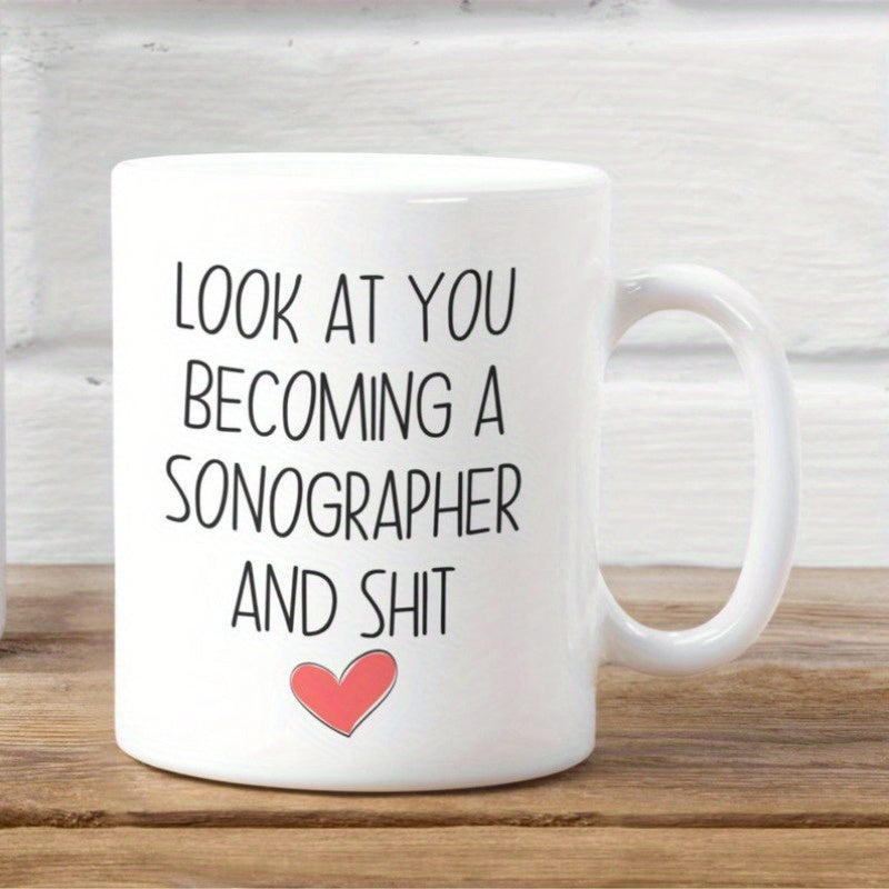 Tailorly White Ceramic 11 oz Mug - Look At You Becoming A Sonographer And Shit Simple Minimalist Black Typography Above A Small Red Symbol Heart