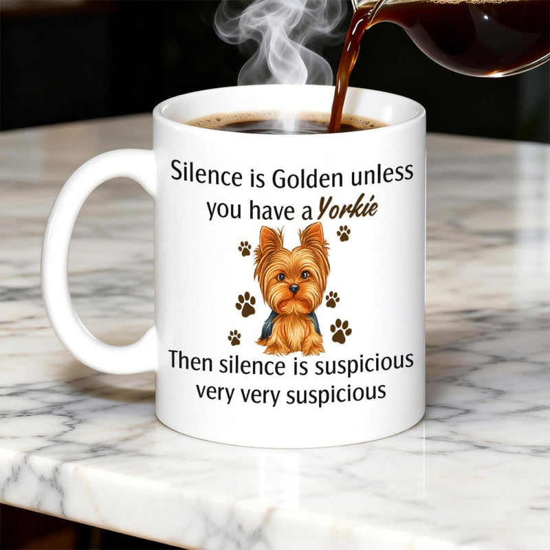 Tailorly White Ceramic 11 oz Mug - Silence Is Golden Unless You Have A Yorkie Then Silence Is Suspicious Very Very Suspicious Adorable Cartoon Yorkshire Terrier