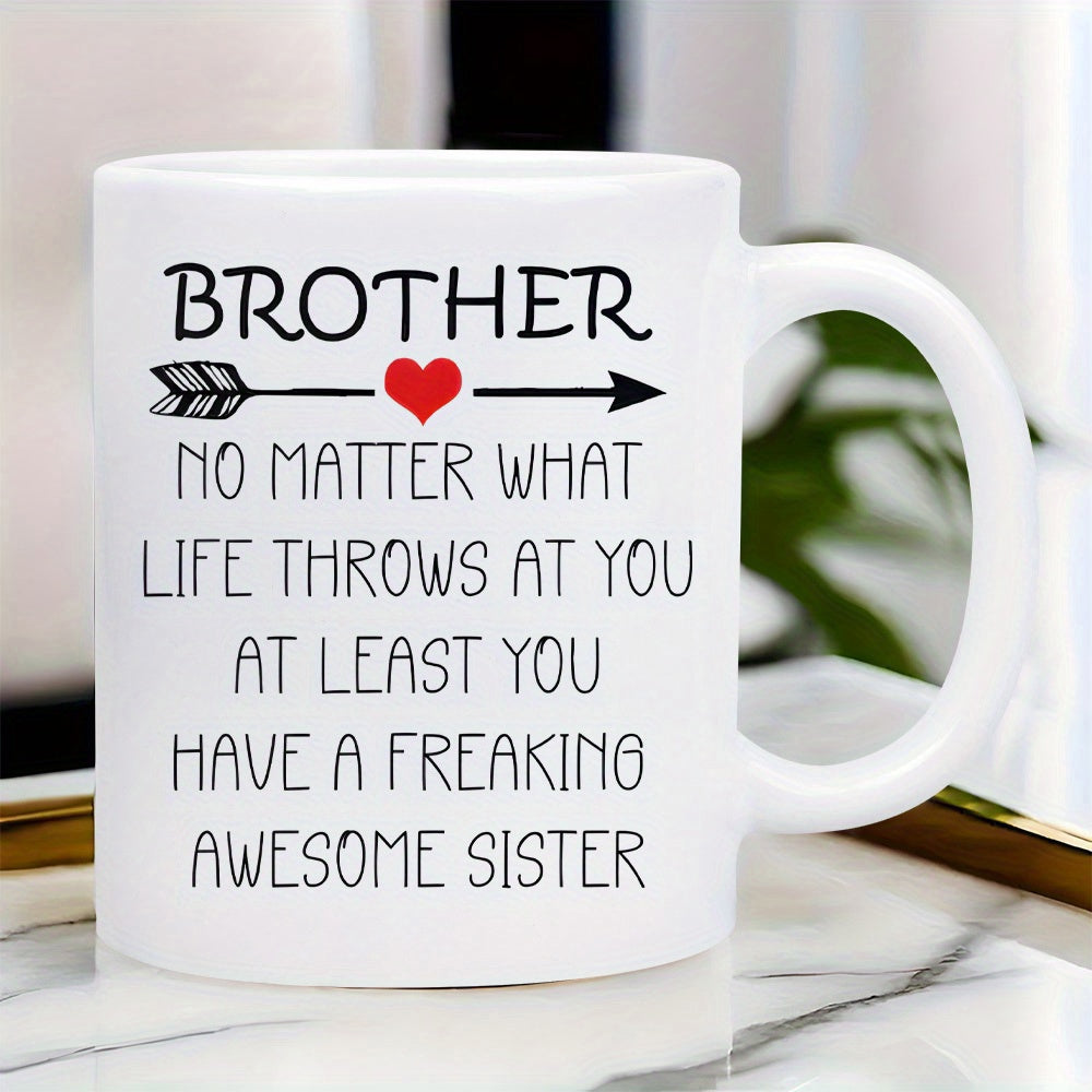 Tailorly White Ceramic 11 oz Mug - Brother No Matter What Life Throws At You At Least You Have A Freaking Awesome Sister Minimalist Featuring Black Arrow And Small