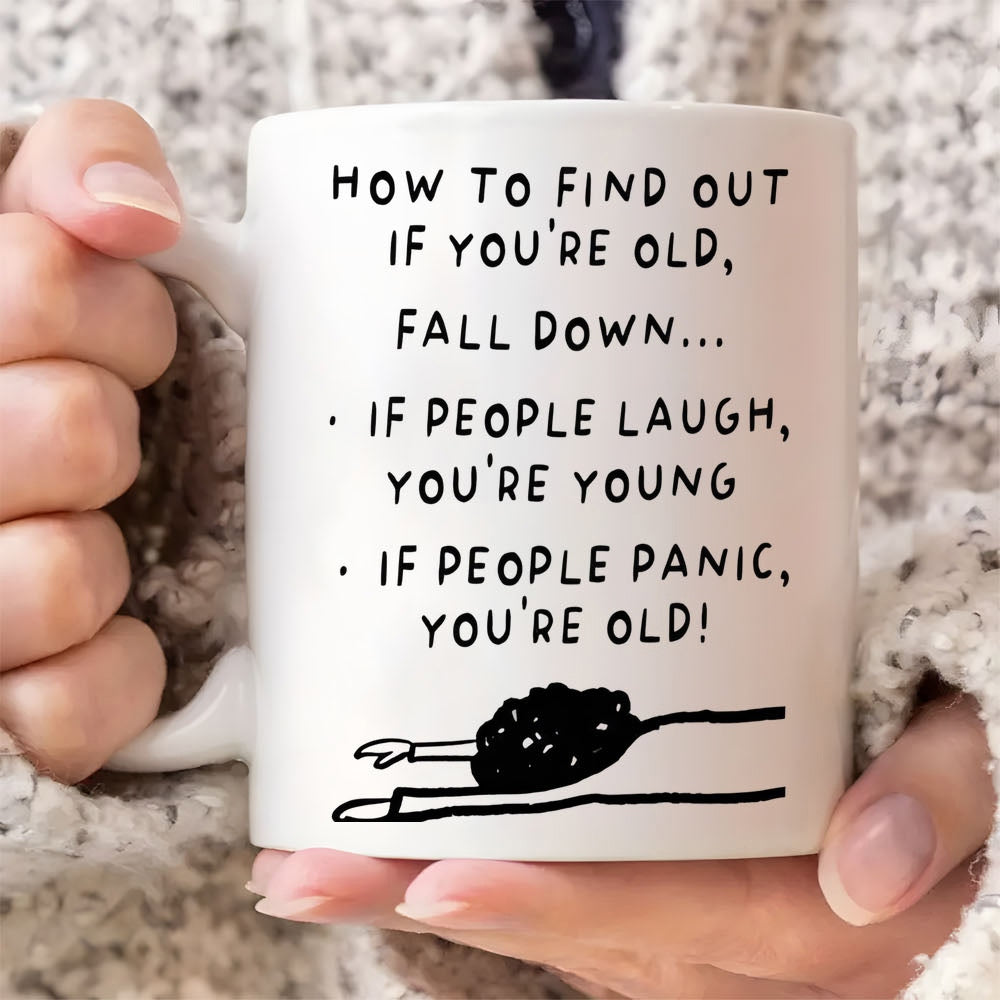 Tailorly White Ceramic 11 oz Mug - How To Find Out If Youre Old Fall Down If People Laugh Youre Young If People Panic Youre Old Simple Minimalist Black Line