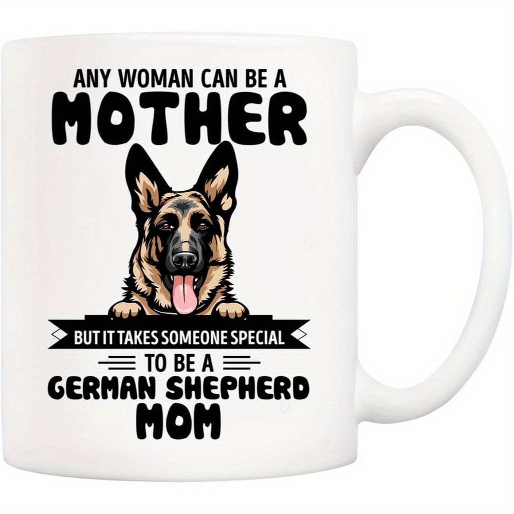 Tailorly White Ceramic 11 oz Mug - Any Woman Can Be A Mother But It Takes Someone Special To Be A German Shepherd Mom Loyal Purebred Canine Portrait With Alert