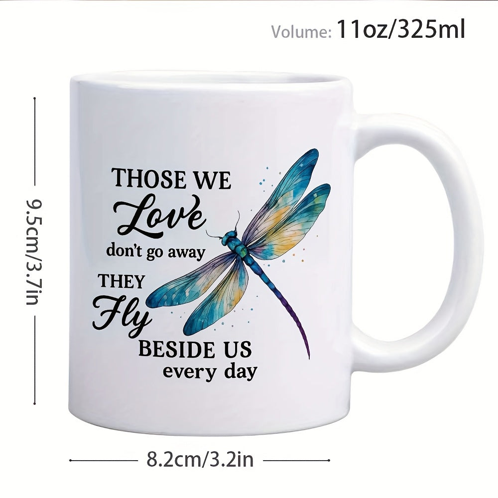 Tailorly White Ceramic 11 oz Mug - Those We Love Don't Go Away They Fly Beside Us Every Day Delicate Watercolor With Vibrant Blue And Orange Wings Dragonfly