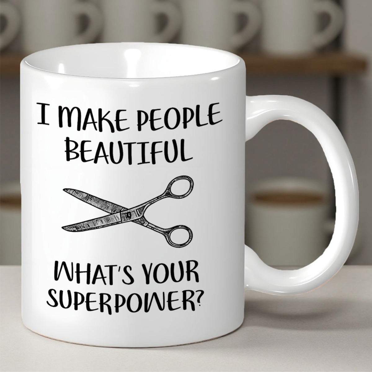 Tailorly White Ceramic 11 oz Mug - I Make People Beautiful Whats Your Superpower Simple Minimalist Black Hand Drawn Professional Hair Styling Tool Scissors