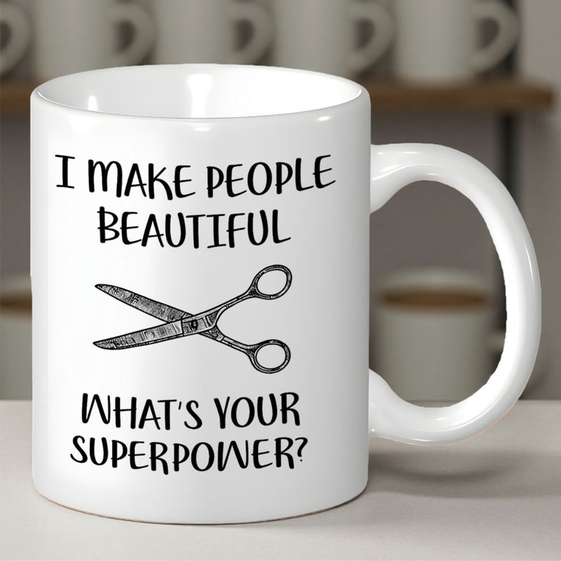 Tailorly White Ceramic 11 oz Mug - I Make People Beautiful Whats Your Superpower Simple Minimalist Black Hand Drawn Professional Hair Styling Tool Scissors