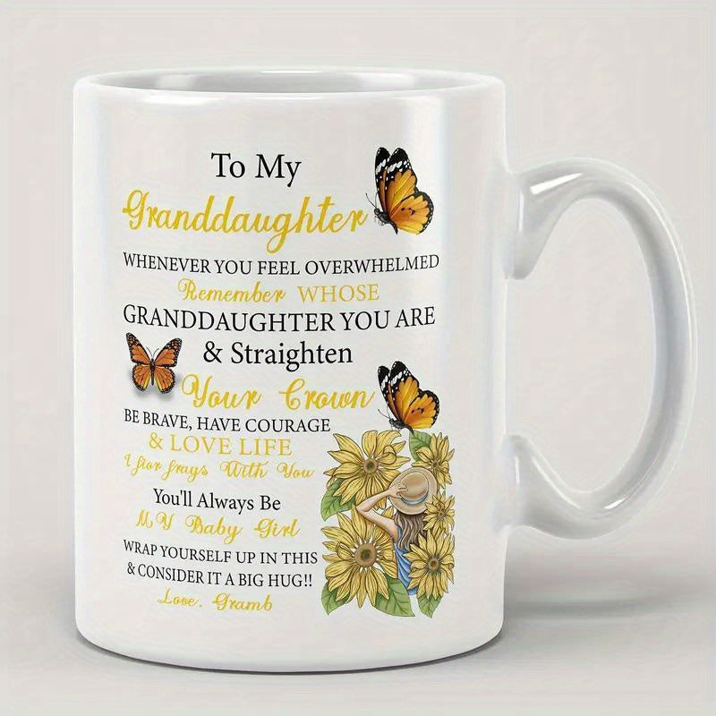 Tailorly White Ceramic 11 oz Mug - To My Granddaughter Whenever You Feel Overwhelmed Remember Whose Granddaughter You Are Straighten Your Crown Be Brave Have