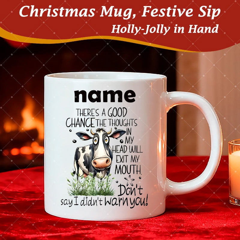 Tailorly White Ceramic 11 oz Mug - There's A Good Chance The Thoughts In My Head Will Exit My Mouth Don't Say I Didn't Warn You Funny Spotted Cow Standing In Green