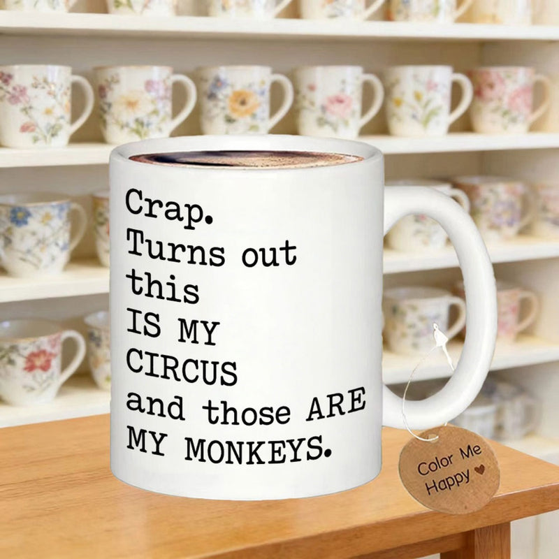 Tailorly White Ceramic 11 oz Mug - Crap Turns Out This Is My Circus And Those Are My Monkeys Humorous Vintage Typewriter Typography On Clean White Background Quote