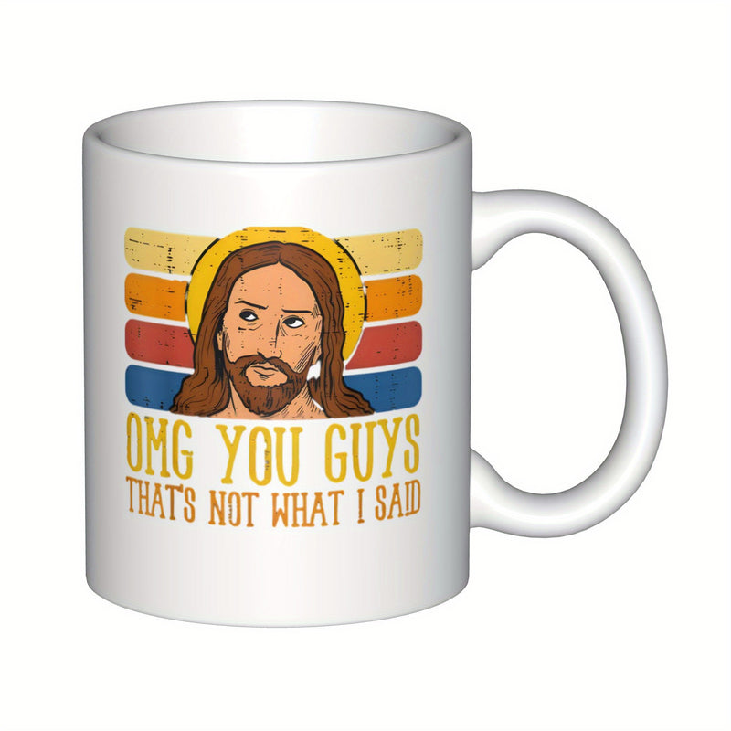 Tailorly White Ceramic 11 oz Mug - Omg You Guys Thats Not What I Said Colorful Retro Sunset Background Behind Detailed Religious Icon Illustration Jesus