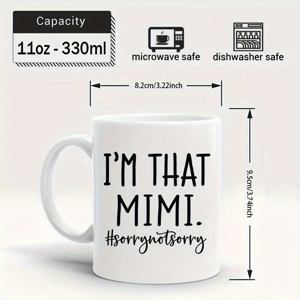 Tailorly White Ceramic 11 oz Mug - Im That Mimi Sorrynotsorry Minimalist White Ceramic Vessel With Bold Black Textual Script Typography Mug