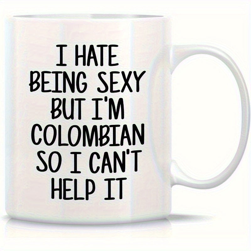 Tailorly White Ceramic 11 oz Mug - I Hate Being Sexy But Im Colombian So I Cant Help It Minimalist White Ceramic Kitchenware Featuring Bold Black Hand Drawn