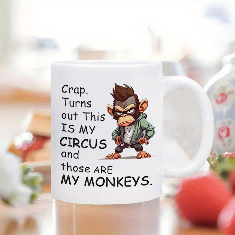 Tailorly White Ceramic 11 oz Mug - Crap Turns Out This Is My Circus And Those Are My Monkeys Grumpy Cartoon Chimpanzee Wearing A Green Jacket Standing In Tough