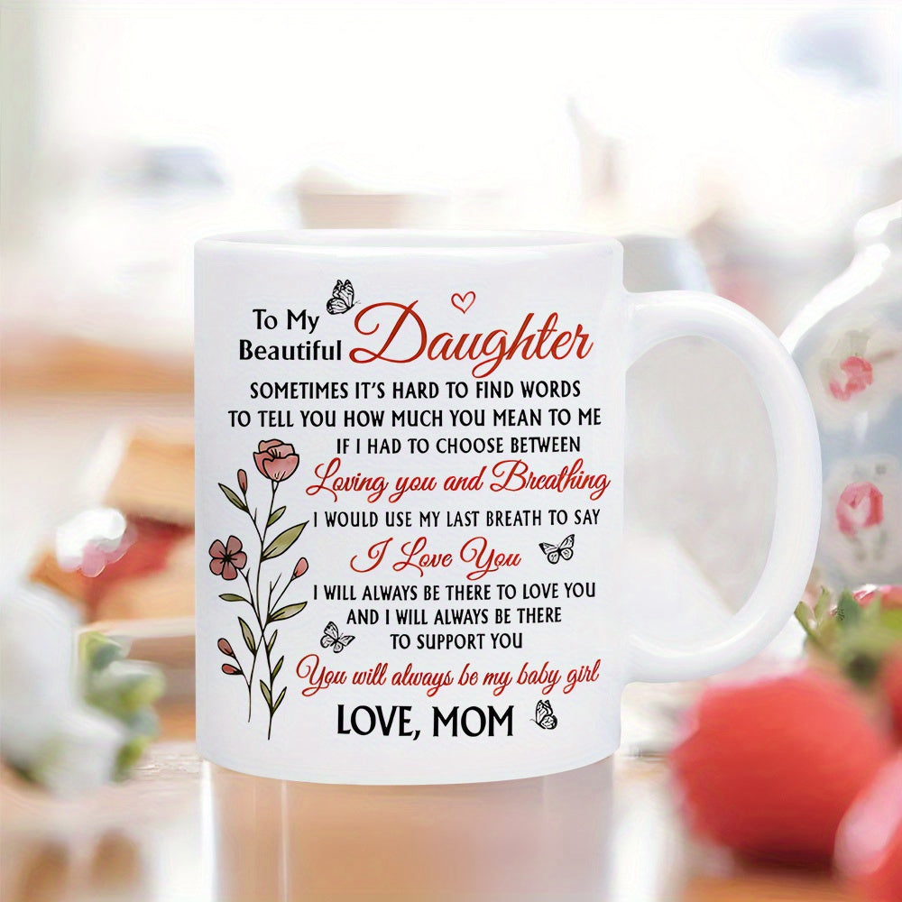 Tailorly White Ceramic 11 oz Mug - To My Beautiful Daughter Loving You And Breathing I Love You You Will Always Be My Baby Girl Love Mom Delicate Rose Stem With