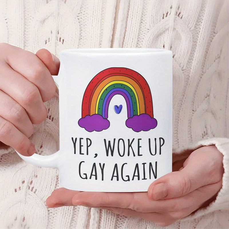 Tailorly White Ceramic 11 oz Mug - Yep Woke Up Gay Again Colorful Pride Arch With Purple Clouds And Small Blue Heart Rainbow