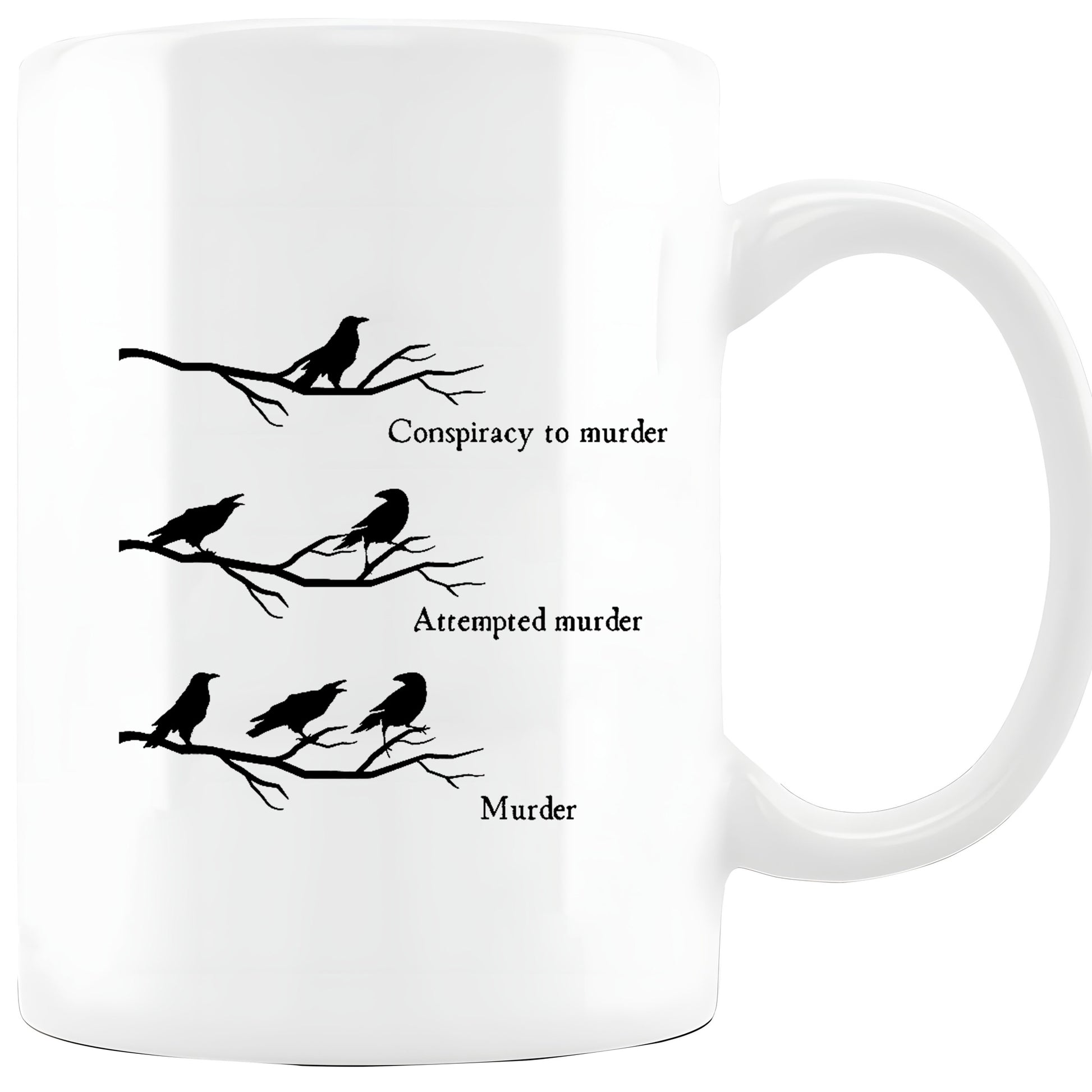 Tailorly White Ceramic 11 oz Mug - Conspiracy To Murder Attempted Murder Murder Black Crows Perched On Bare Branches Under A Minimalist Silhouette Style Crow
