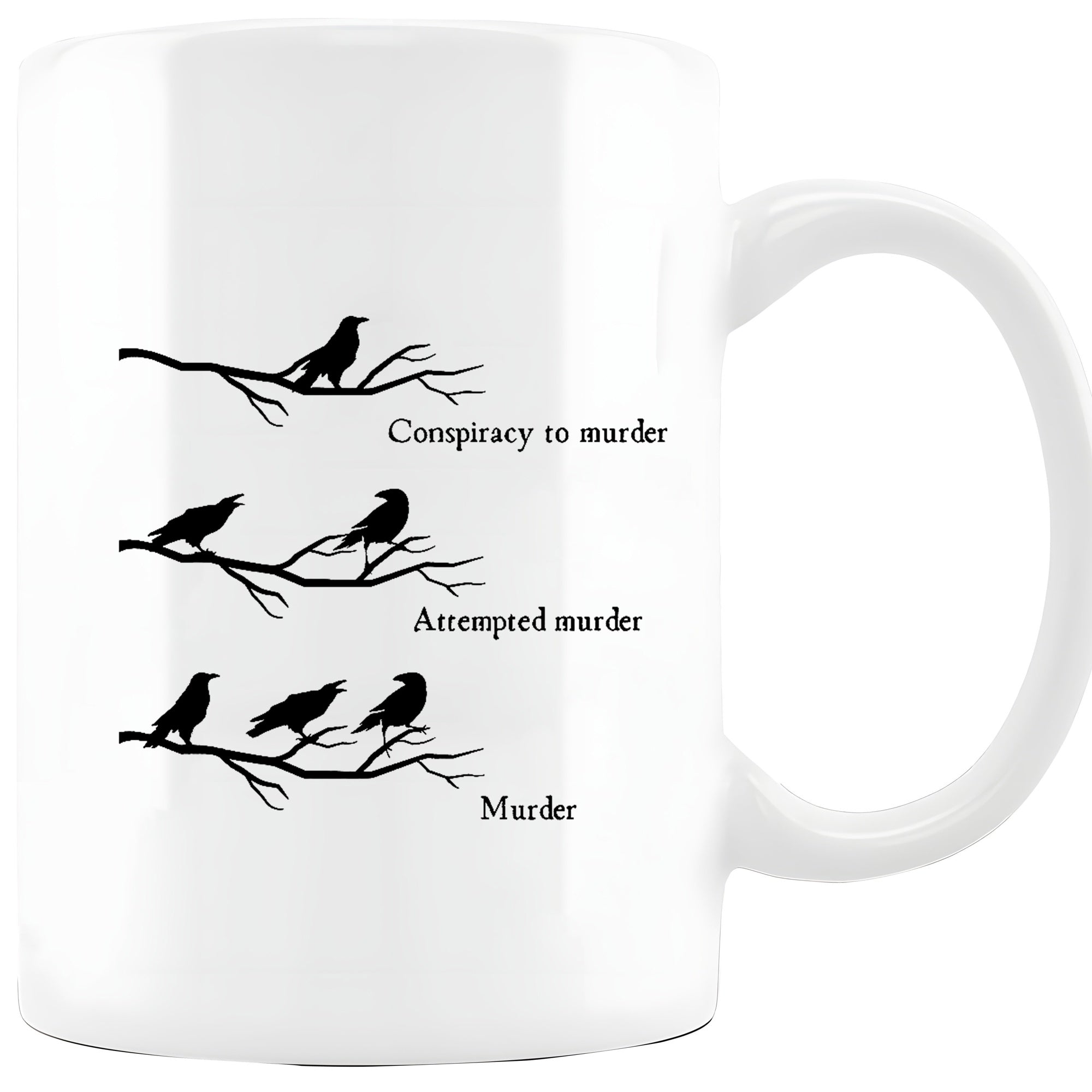Tailorly White Ceramic 11 oz Mug - Conspiracy To Murder Attempted Murder Murder Black Crows Perched On Bare Branches Under A Minimalist Silhouette Style Crow