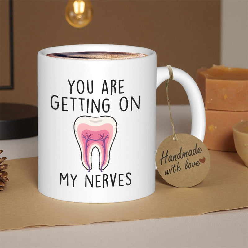 Tailorly White Ceramic 11 oz Mug - You Are Getting On My Nerves Simple Cartoon Tooth Showing Internal Roots And Pink Nerve Structures Tooth