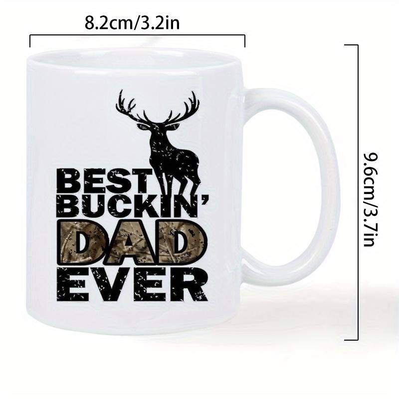 Tailorly White Ceramic 11 oz Mug - Best Buckin Dad Ever Majestic Antlered Buck Silhouette Standing Proudly Over Rustic Camouflage Patterned Text Deer