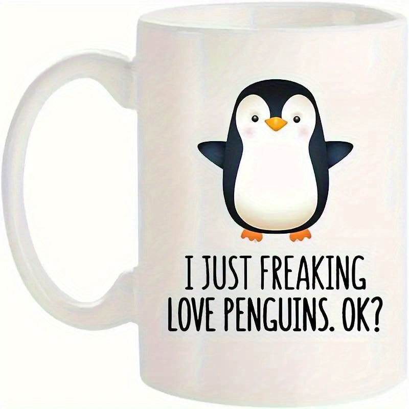 Tailorly White Ceramic 11 oz Mug - I Just Freaking Love Penguins OK Adorable Cartoon Penguin Standing With Rosy Cheeks And Tiny Wings Penguin