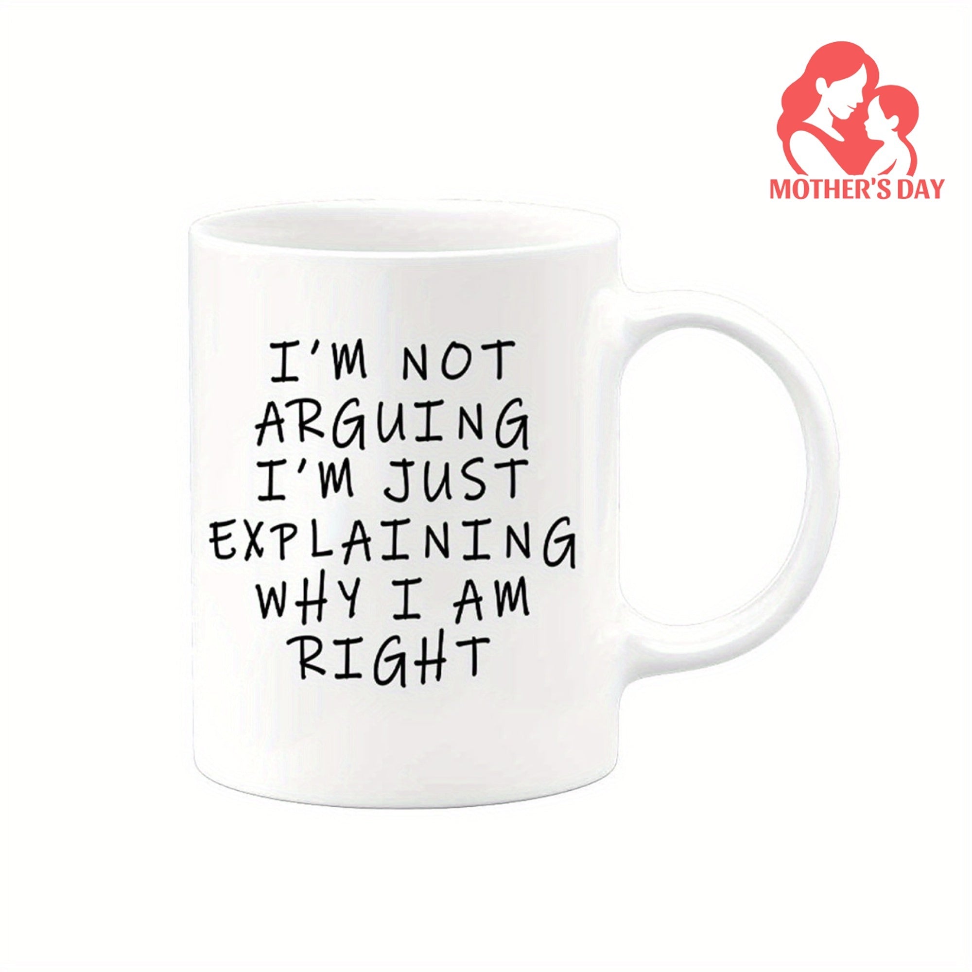 Tailorly White Ceramic 11 oz Mug - Im Not Arguing Im Just Explaining Why I Am Right Minimalist Bold Black Handwritten Typography On A Plain
