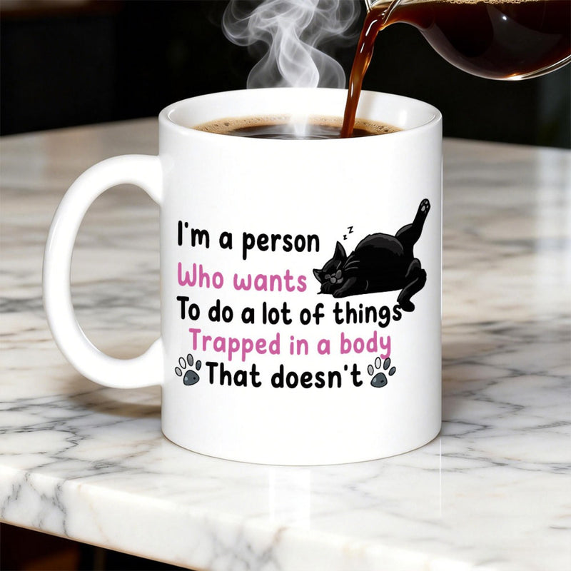 Tailorly White Ceramic 11 oz Mug - Im A Person Who Wants To Do A Lot Of Things Trapped In A Body That Doesnt Lazy Black Cat Resting In Funny Yoga Pose With Tiny