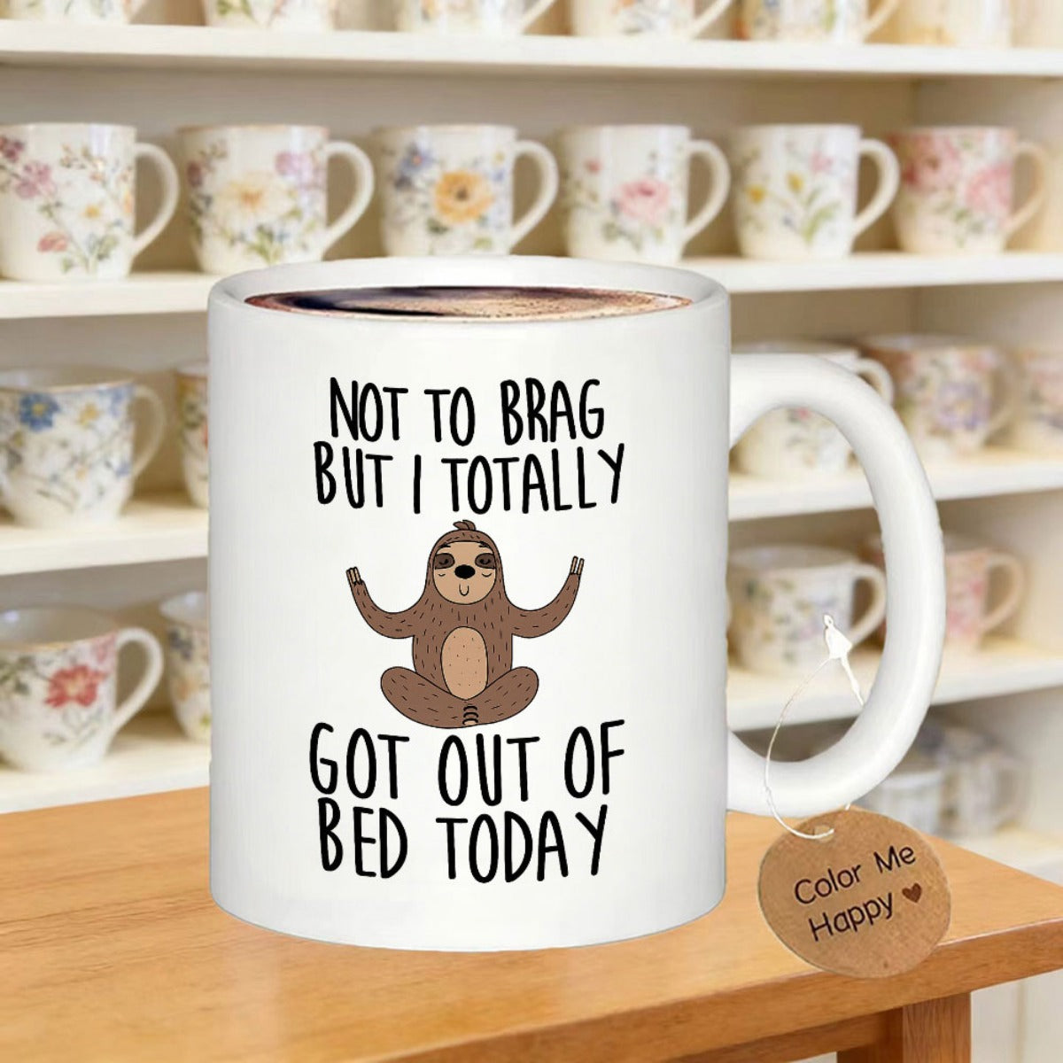 Tailorly White Ceramic 11 oz Mug - Not To Brag But I Totally Got Out Of Bed Today Gentle Cartoon Sloth In Relaxed Meditative Pose Among Playful Humor Words Sloth