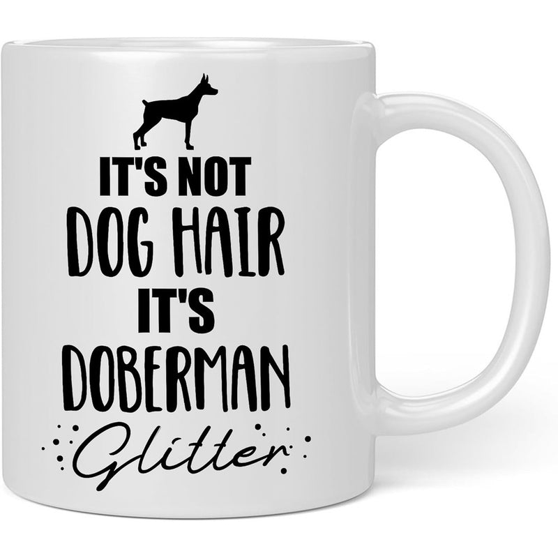 Tailorly White Ceramic 11 oz Mug - Its Not Dog Hair Its Doberman Glitter Alert Black Silhouette Dog Standing Proudly Among Tiny Sparkling Dots Doberman